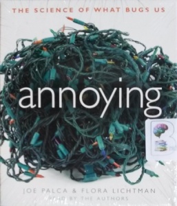 Annoying - The Science of What Bugs Us written by Joe Palca and Flora Lichtman performed by Joe Palca and Flora Lichtman on CD (Unabridged)